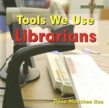 Librarians - Dana Meachen Rau