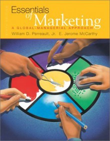 Essentials of Marketing: A Global Managerial Approach - William D. Perreault Jr.