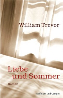 Liebe Und Sommer - William Trevor