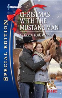 Christmas with the Mustang Man - Stella Bagwell