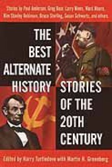 The Best Alternate History Stories of the 20th Century - Harry Turtledove