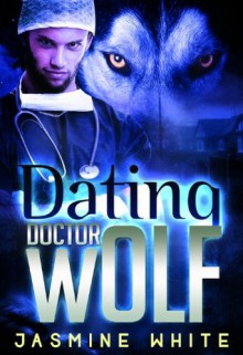 Dating Doctor Wolf (BBW Paranormal Werewolf Romance) - Jasmine White