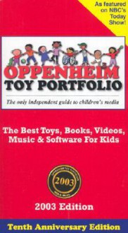 Oppenheim Toy Portfolio: The Best Toys, Books, Videos, Music & Software for Kids - Joanne F. Oppenheim, Stephanie Oppenheim, James Oppenheim, Joan Auclair