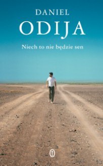 Niech to nie będzie sen - Daniel Odija