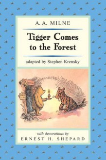 Tigger Comes to the Forest - Stephen Krensky, Ernest H. Shepard, A.A. Milne