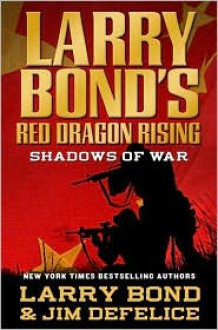 Shadows of War - Jim DeFelice, Larry Bond