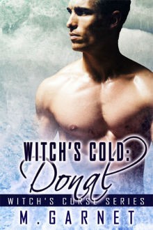 Witch's Cold: Donal (Witch's Curse, #2) - M. Garnet