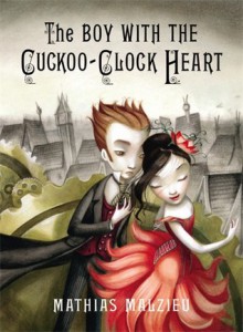 The Boy with the Cuckoo-Clock Heart - Mathias Malzieu