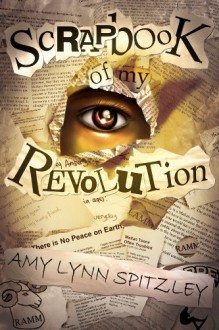 Scrapbook of My Revolution - Amy Lynn Spitzley