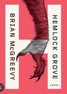 Hemlock Grove: Or, the Wise Wolf - Brian McGreevy, Sean Runnette