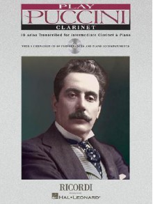 Play Puccini: 10 Arias Transcribed for Clarinet & Piano - Giacomo Puccini, Paolo Toscano