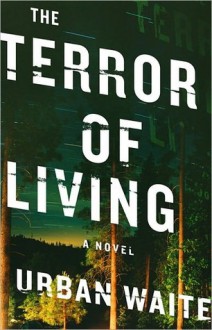 The Terror of Living - Urban Waite