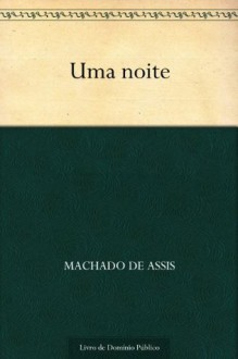 Uma noite - Machado de Assis