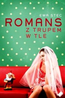 Romans z trupem w tle - Ewa Stec