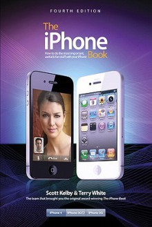 The iPhone Book - Scott Kelby, Terry White