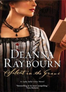 Silent in the Grave (A Lady Julia Grey Novel - Book 1) - Deanna Raybourn