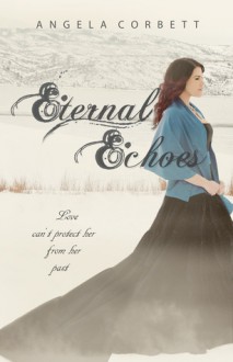 Eternal Echoes - Angela Corbett