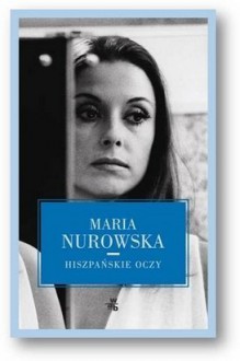 Hiszpańskie oczy - Maria Nurowska