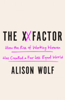 The XX Factor - Alison Wolf