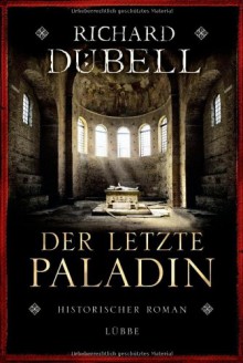 Der letzte Paladin - Richard Dübell