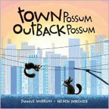 Town Possum, Outback Possum - Yvonne Morrison, Heath McKenzie