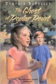 The Ghost of Poplar Point - Cynthia C. DeFelice