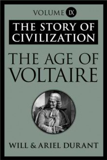 The Age of Voltaire (Story of Civilization, Vol 9) - Will Durant, Ariel Durant