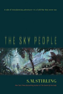 The Sky People - S.M. Stirling