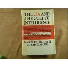 The CIA and the Cult of Intelligence - Victor L. Marchetti, John D. Marks