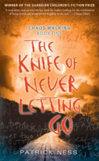 The Knife of Never Letting Go - Patrick Ness