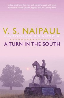 A Turn in the South - V.S. Naipaul