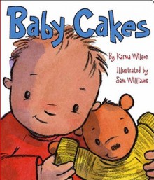 Baby Cakes - Karma Wilson, Sam Williams