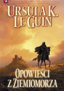 Opowieści z Ziemiomorza - Ursula K. Le Guin