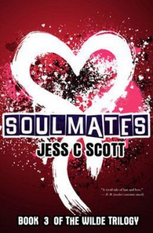 Soulmates (Wilde Trilogy, #3) - Jess C. Scott