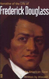 Narrative of the Life of Frederick Douglass - Frederick Douglass, John W. Blassingame, John R. McKivigan, Peter P. Hinks