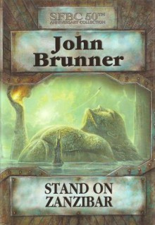 Stand on Zanzibar (50th Anniversary Collection) - John Brunner