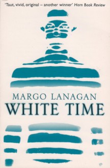 White Time - Margo Lanagan