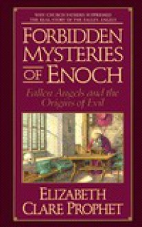 Forbidden Mysteries of Enoch: The Untold Story of Men and Angels - Elizabeth Clare Prophet, Gustave Doré, Louis C. Tiffany