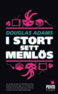 I stort sett menlös (Hitchhiker's Guide, #5) - Douglas Adams, Nille Lindgren