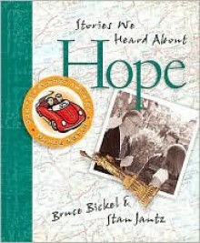 Bruce & Stan Books: Stories We Heard about Hope - Bruce Bickel, Stan Jantz