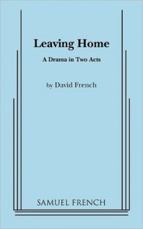 Leaving Home - David French