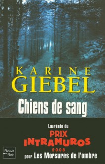 Chiens de sang - Karine Giébel