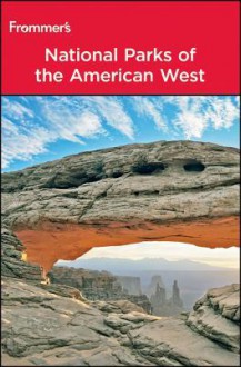 Frommer's National Parks of the American West (Park Guides) - Don Laine