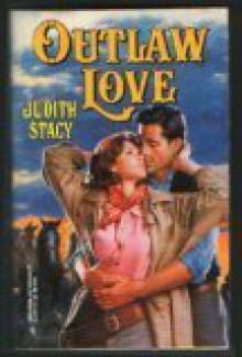 Outlaw Love - Judith Stacy