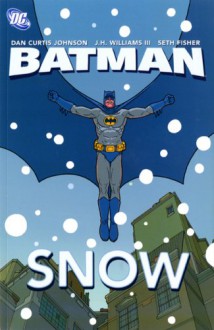 Batman: Snow - Seth Fisher, Dan Curtis Johnson, J.H. Williams III