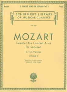 21 Concert Arias for Soprano - Volume II: Voice and Piano - Wolfgang Amadeus Mozart