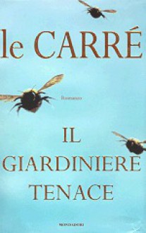 Il giardiniere tenace - John le Carré