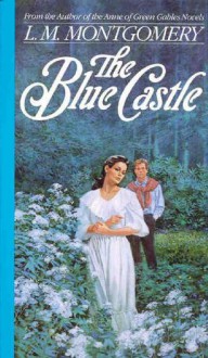 The Blue Castle - L.M. Montgomery