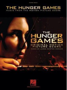 The Hunger Games: Music from the Motion Picture Score - James Newton Howard