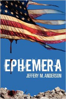 Ephemera - Jeffery M. Anderson